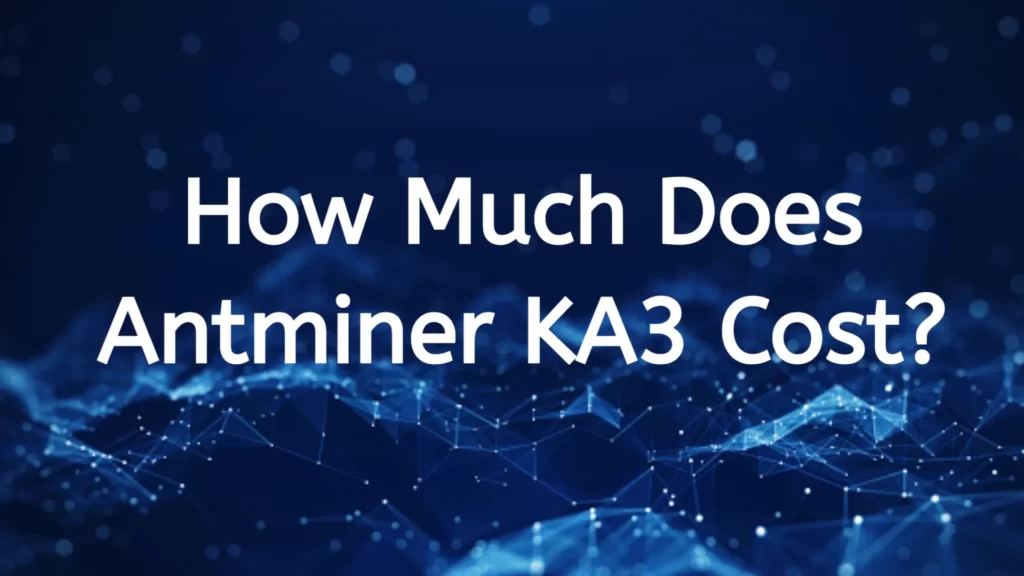 how-much-does-antminer-ka3-cost (1)